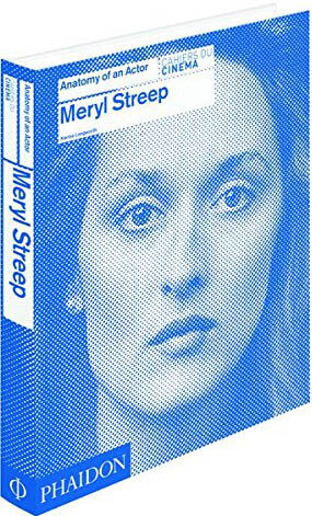 обложка книги Meryl Streep: Anatomy of an Actor книга Meryl Streep: Anatomy of an Actor, автор: Karina Longworth