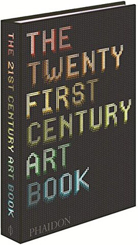 обложка книги The Twenty First Century Art Book книга The Twenty First Century Art Book, автор: David Trigg, Eliza Williams, Jonathan Griffin