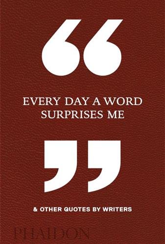 книга Every Day a Word Surprises Me & Other Quotes by Writers, автор: 