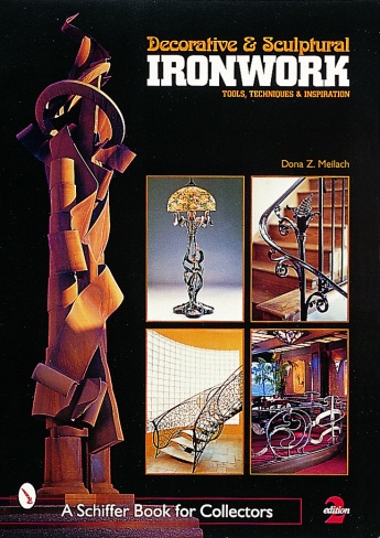 книга Decorative & Sculptural Ironwork: Tools, Techniques & Inspiration, автор: Dona Z. Meilach