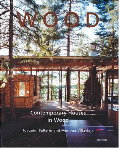 обложка книги Wood: Contemporary Houses in Wood книга Wood: Contemporary Houses in Wood, автор: Joaquim Ballarin, Mariona Villavieja