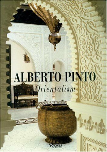 обложка книги Alberto Pinto: Orientalism книга Alberto Pinto: Orientalism, автор: Alberto Pinto