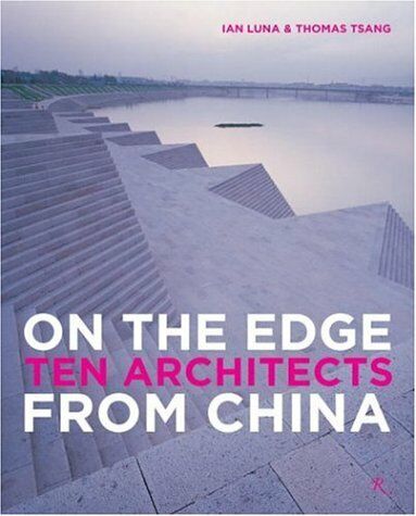 обложка книги On the Edge Ten Architects from China книга On the Edge Ten Architects from China, автор: Ian Luna, Thomas Tsang