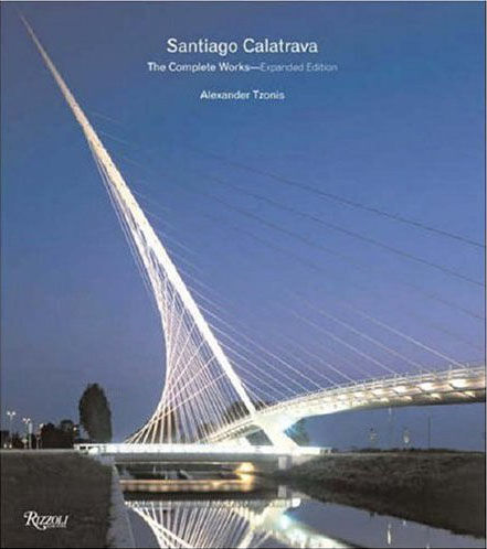 обложка книги Santiago Calatrava, Complete Works книга Santiago Calatrava, Complete Works, автор: Alexander Tzonis