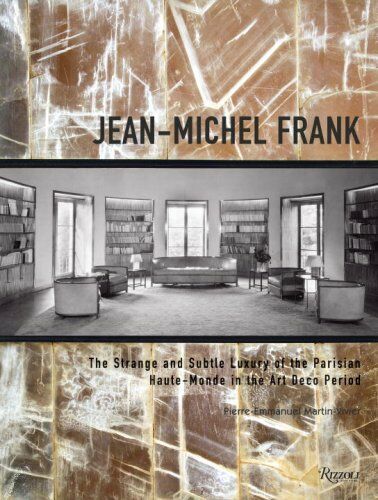 обложка книги Jean-Michel Frank: The Strange and Subtle Luxury of the Parisian Haute-Monde in the Art Deco Period книга Jean-Michel Frank: The Strange and Subtle Luxury of the Parisian Haute-Monde in the Art Deco Period, автор: Pierre-Emmanuel Martin-Vivier