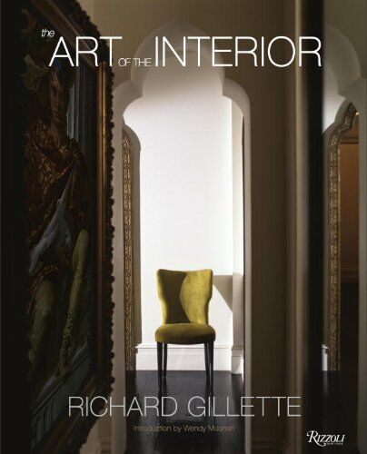 обложка книги Richard Gillette: The Art of the Interior книга Richard Gillette: The Art of the Interior, автор: Richard Gillette