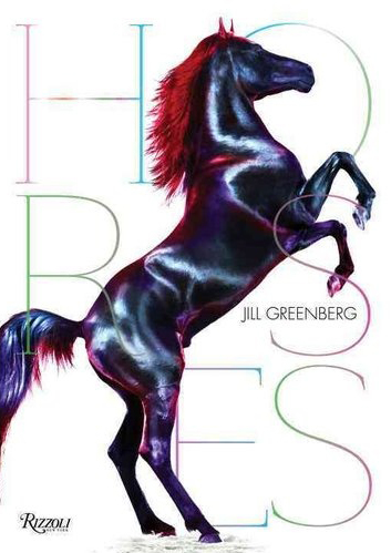 книга Horses, автор: Jill Greenberg, A. M. Homes