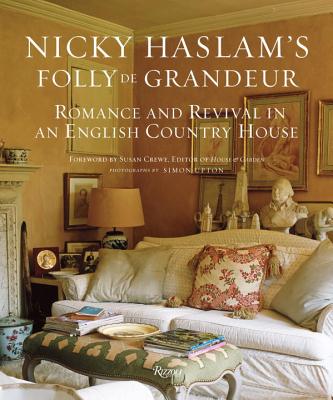 книга Nicky Haslam's Folly De Grandeur: Romance and Revival in English Country House, автор: Nicky Haslam