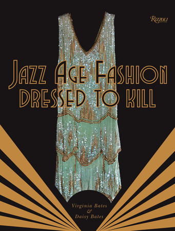 книга Dressed to Kill: Virginia's Jazz Age Fashion, автор: Daisy Bates, Virginia Bates