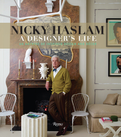 книга Nicky Haslam: A Designer's Life, автор: Written by Nicky Haslam