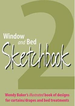 обложка книги Window and Bed Sketchbook 2: Wendy Baker's Illustrated Book of Designs for Curtains / Drapes and Bed Treatments книга Window and Bed Sketchbook 2: Wendy Baker's Illustrated Book of Designs for Curtains / Drapes and Bed Treatments, автор: Wendy Baker