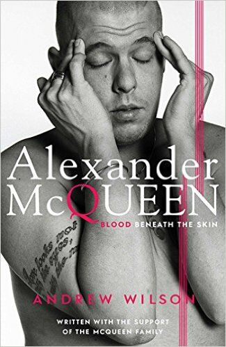 обложка книги Alexander McQueen: Blood Beneath the Skin книга Alexander McQueen: Blood Beneath the Skin, автор: Andrew Wilson