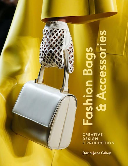 книга Fashion Bags and Accessories: Creative Design and Production, автор: Darla-Jane Gilroy