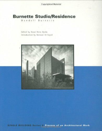 обложка книги Single Building: Burnette Studio Residence: Wendell Burnette: Process of an Architectural Work книга Single Building: Burnette Studio Residence: Wendell Burnette: Process of an Architectural Work, автор: Wendell Burnette, Oscar Riera Ojeda