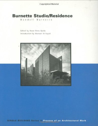 книга Single Building: Burnette Studio Residence: Wendell Burnette: Process of an Architectural Work, автор: Wendell Burnette, Oscar Riera Ojeda