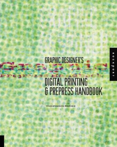 обложка книги Graphic Designer's Digital Printing and Prepress Handbook книга Graphic Designer's Digital Printing and Prepress Handbook, автор: Constance Sidles