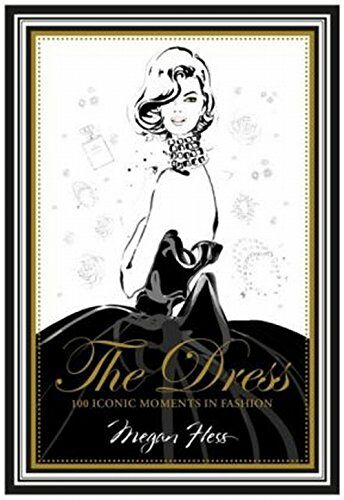 обложка книги The Dress: 100 Iconic Moments in Fashion книга The Dress: 100 Iconic Moments in Fashion, автор: Megan Hess