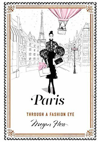 обложка книги Paris: Through a Fashion Eye книга Paris: Through a Fashion Eye, автор: Megan Hess