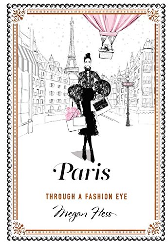 книга Paris: Through a Fashion Eye, автор: Megan Hess
