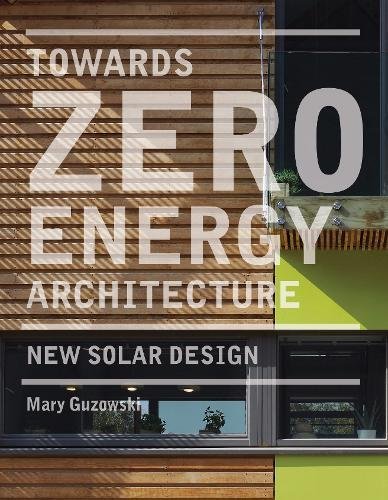 книга Towards Zero-energy Architecture: New Solar Design, автор: Mary Guzowski