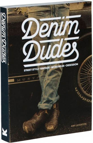обложка книги Denim Dudes: Street Style Vintage Workwear Obsession книга Denim Dudes: Street Style Vintage Workwear Obsession, автор: Amy Leverton