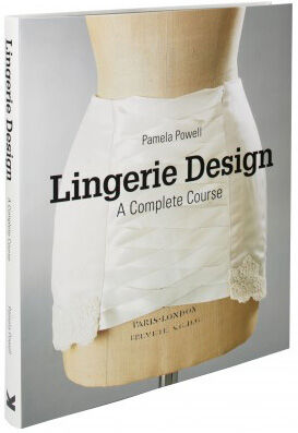 обложка книги Lingerie Design: A Complete Course книга Lingerie Design: A Complete Course, автор: Pamela Powell