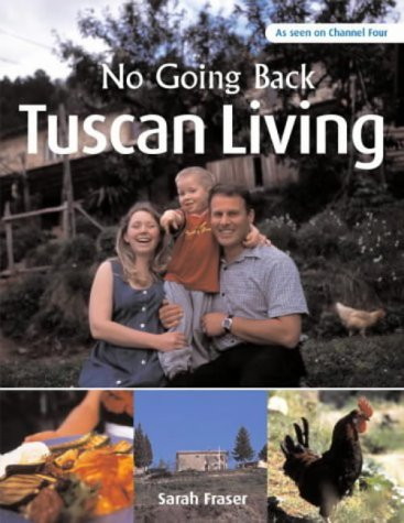 книга Tuscan Living: Від Yorkshire Moors to Tuscan Hills, автор: Sarah Fraser