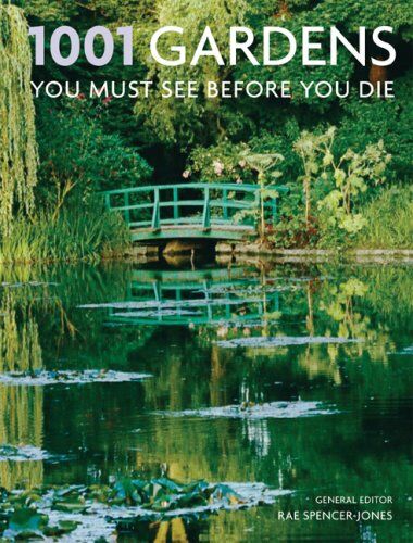 обложка книги 1001 Gardens You Must See Before You Die книга 1001 Gardens You Must See Before You Die, автор: Rae Spencer-Jones