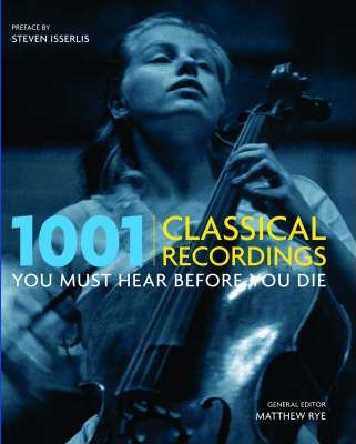 обложка книги 1001 Classical Recordings You Must Hear Before You Die книга 1001 Classical Recordings You Must Hear Before You Die, автор: Matthew Rye