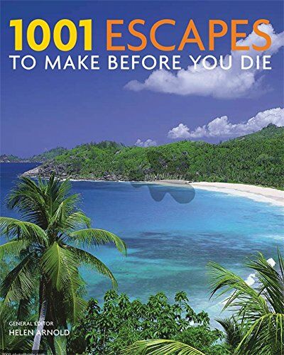 обложка книги 1001 Escapes: To Make Before You Die книга 1001 Escapes: To Make Before You Die, автор: Helen Arnold (Editor)