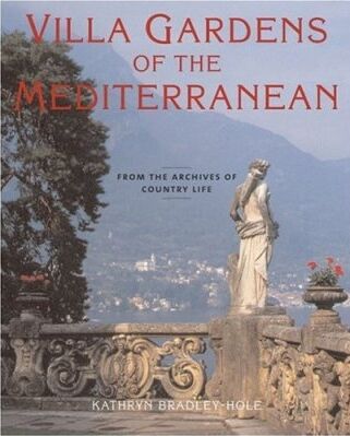 обложка книги Villa Gardens of the Mediterranean: From the Archives of Country Life книга Villa Gardens of the Mediterranean: From the Archives of Country Life, автор: Kathryn Bradley-Hole