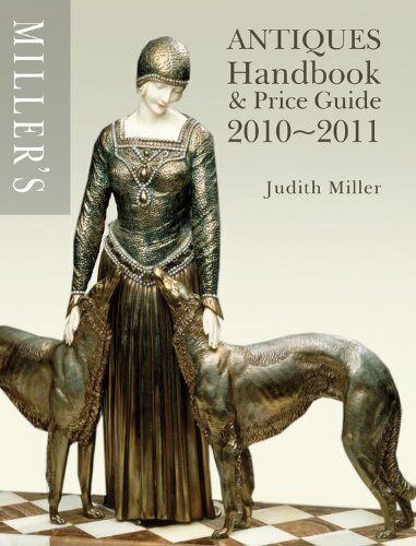 обложка книги Miller's Antiques Handbook and Price Guide 2010-2011 книга Miller's Antiques Handbook and Price Guide 2010-2011, автор: Judith Miller