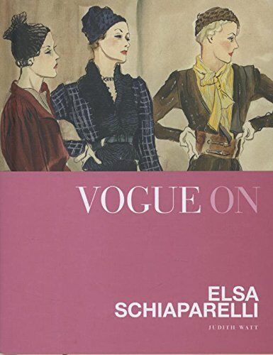 обложка книги Vogue on: Elsa Schiaparelli книга Vogue on: Elsa Schiaparelli, автор: Judith Watt