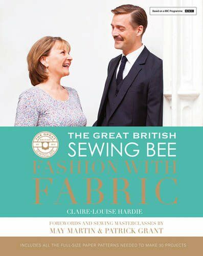 обложка книги The Great British Sewing Bee: Fashion with Fabric книга The Great British Sewing Bee: Fashion with Fabric, автор: Claire-Louise Hardie