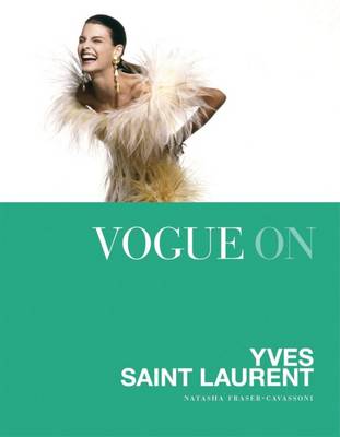 книга Vogue on: Yves Saint Laurent, автор: Natasha Fraser-Cavassoni