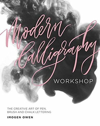 обложка книги Modern Calligraphy Workshop: The Creative Art of Pen, Brush and Chalk Lettering книга Modern Calligraphy Workshop: The Creative Art of Pen, Brush and Chalk Lettering, автор: Imogen Owen