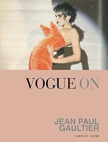 обложка книги Vogue on: Jean Paul Gaultier книга Vogue on: Jean Paul Gaultier, автор: Carolyn Asome