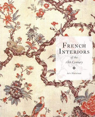 книга French Interiors of the 18th Century, автор: John Whitehead