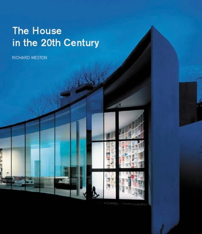 книга The House in the Twentieth Century, автор: Richard Weston