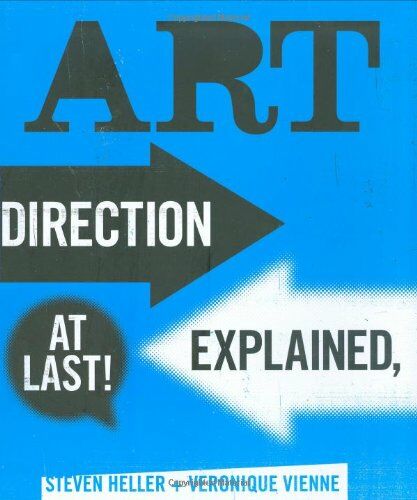 обложка книги Art Direction Explained, At Last! книга Art Direction Explained, At Last!, автор: Steven Heller, Veronique Vienne
