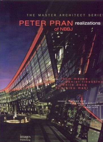 обложка книги Peter Pran of NBBJ: Realizations книга Peter Pran of NBBJ: Realizations, автор: Thom Mayne, Daniel Libeskind, Odile Decq
