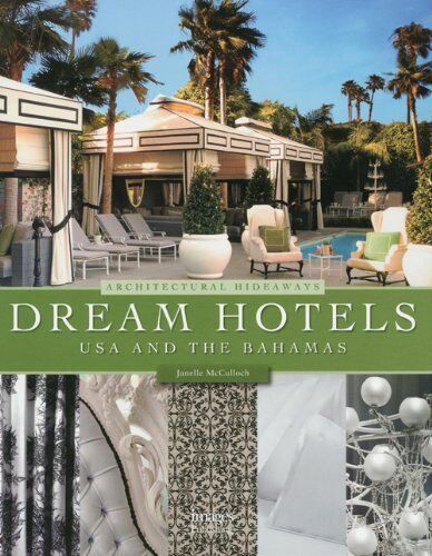 обложка книги Dream Hotels USA and The Bahamas книга Dream Hotels USA and The Bahamas, автор: Janelle McCulloch