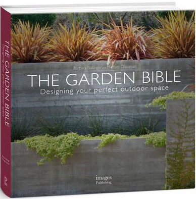 обложка книги The Garden Bible: Designing your perfect outdoor space книга The Garden Bible: Designing your perfect outdoor space, автор: Barbara Ballinger, Michael Glassman
