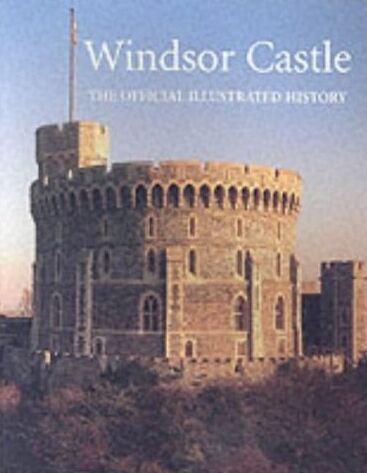 обложка книги Windsor Castle: The Official Illustrated History книга Windsor Castle: The Official Illustrated History, автор: John Martin Robinson