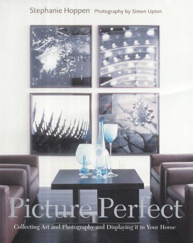 обложка книги Picture Perfect: Collecting Art and Photography and Displaying It in Your Home книга Picture Perfect: Collecting Art and Photography and Displaying It in Your Home, автор: Stephanie Hoppen