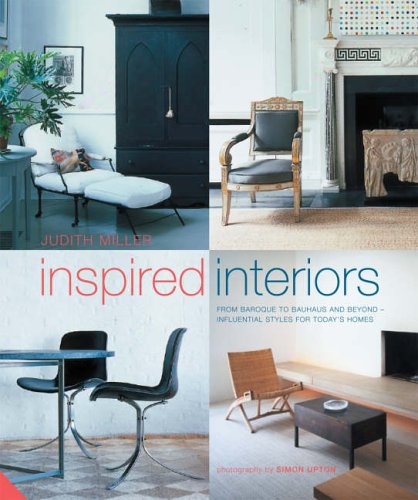 книга Inspired Interiors: З Baroque to Bauhaus and Beyond - Influential Styles in Today's Homes, автор: Judith Miller