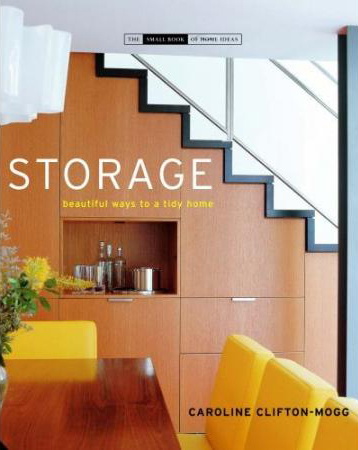 книга Storage: Room by Room Solutions for the Home, автор: Caroline Clifton-Mogg