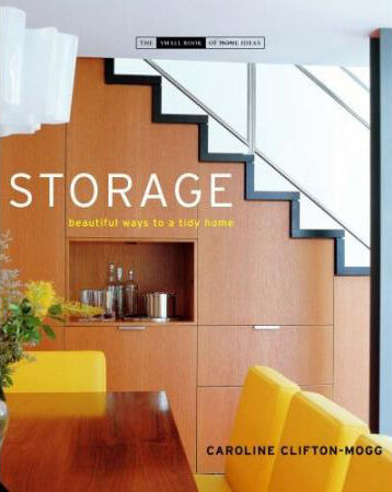 обложка книги Storage: Room by Room Solutions for the Home книга Storage: Room by Room Solutions for the Home, автор: Caroline Clifton-Mogg