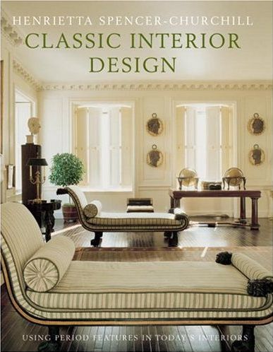 обложка книги Classic Interior Design книга Classic Interior Design, автор: Henrietta Spencer-Churchill