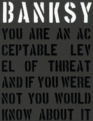 обложка книги Banksy: You Are an Acceptable Level of Threat and if You Were Not You Would Know About It книга Banksy: You Are an Acceptable Level of Threat and if You Were Not You Would Know About It, автор: Gary Shove, Patrick Potter
